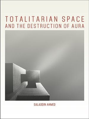 cover image of Totalitarian Space and the Destruction of Aura